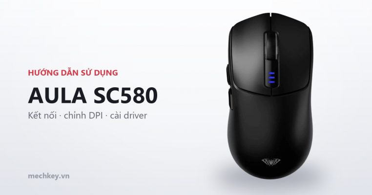 Hướng dẫn sử dụng chuột AULA SC580