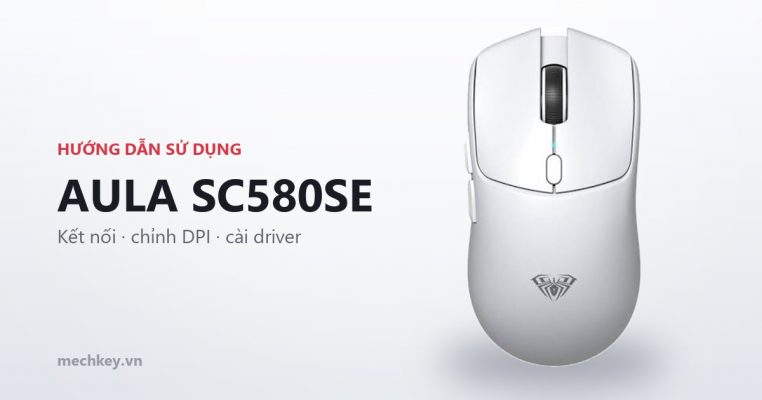 Hướng dẫn sử dụng chuột AULA SC580SE