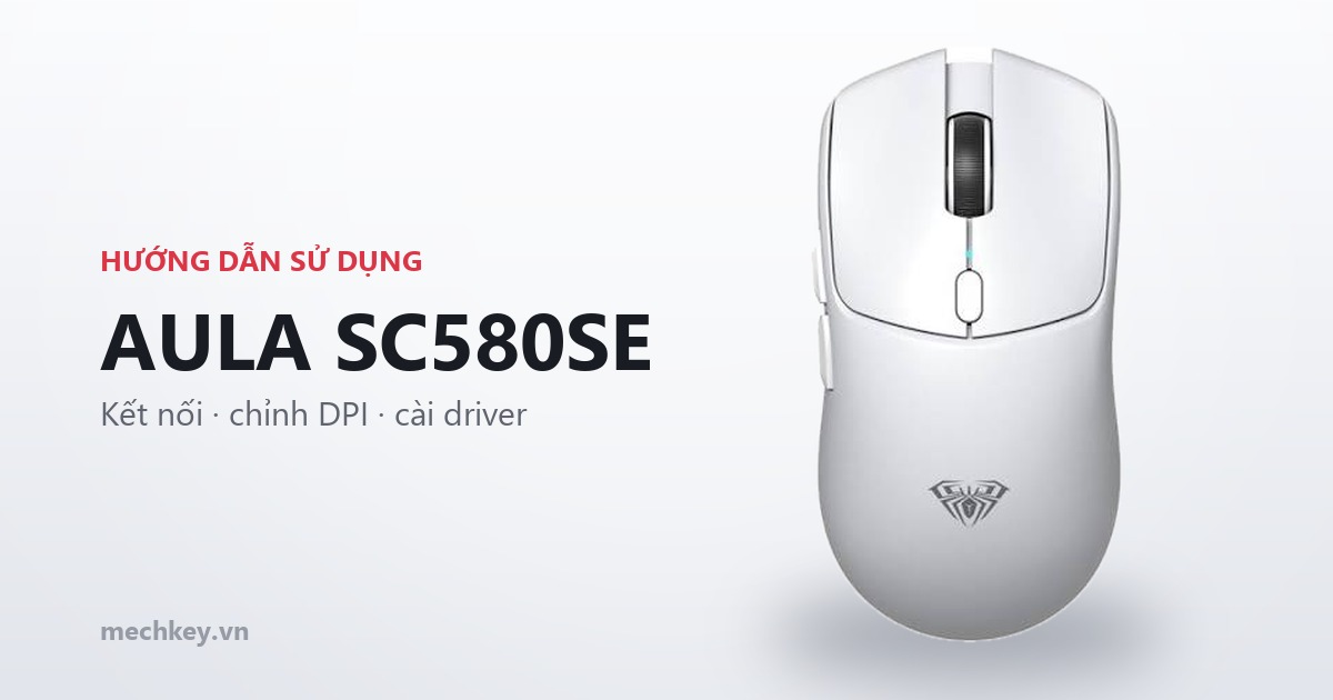 Hướng dẫn sử dụng chuột AULA SC580SE
